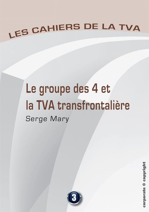 ebook cover of Le groupe des 4 et la TVA transfontalière, by Serge Mary