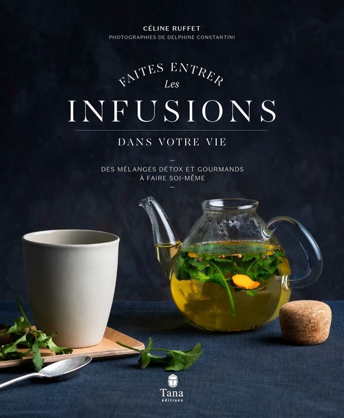 ebook cover of Faites entrer les infusions dans votre vie, by Delphine Amar-constantini, Celine Ruffet
