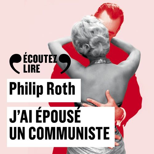 audiobook cover of J'ai épousé un communiste, by Philip Roth