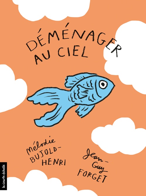 ebook cover of Déménager au ciel, by Jean-Guy Forget, Mélodie Bujold-Henri