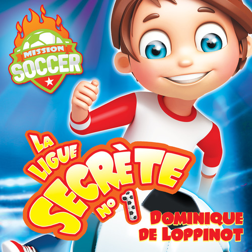 audiobook cover of Mission soccer - La ligue secrète #1, by Dominique de Loppinot