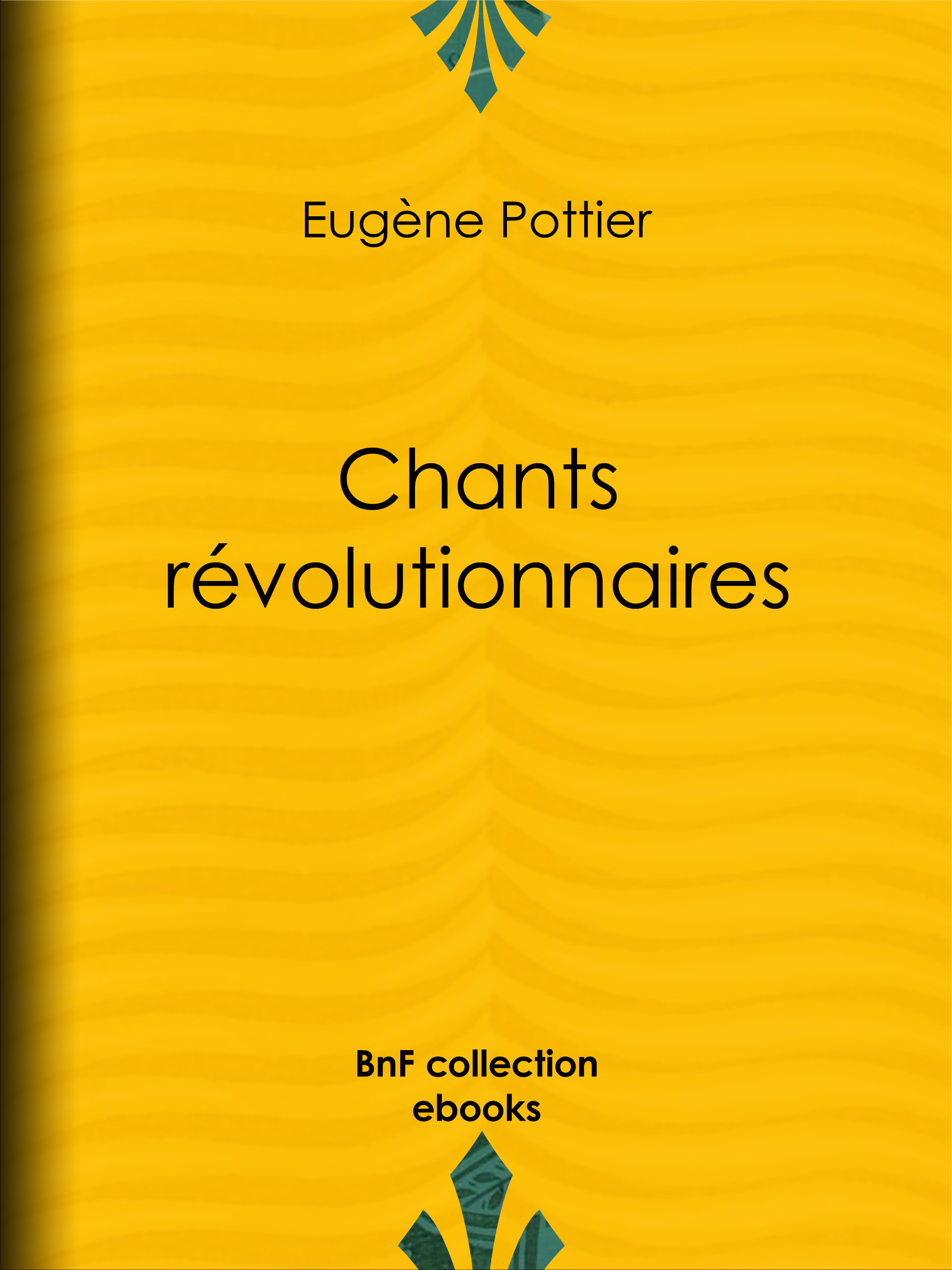 Couverture ebook de Chants révolutionnaires, de Jules Vallès, Jean Allemane, Eugene Pottier, Jean Jaurès