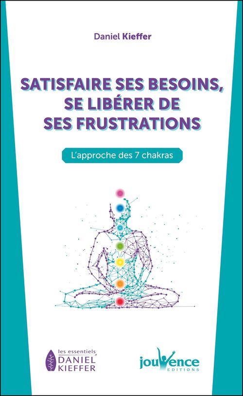 Couverture ebook de Satisfaire ses besoins, se libérer de ses frustrations, de Daniel Kieffer
