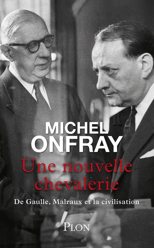 Couverture ebook de Une nouvelle chevalerie - De Gaulle, Malraux et la civilisation, de Michel Onfray