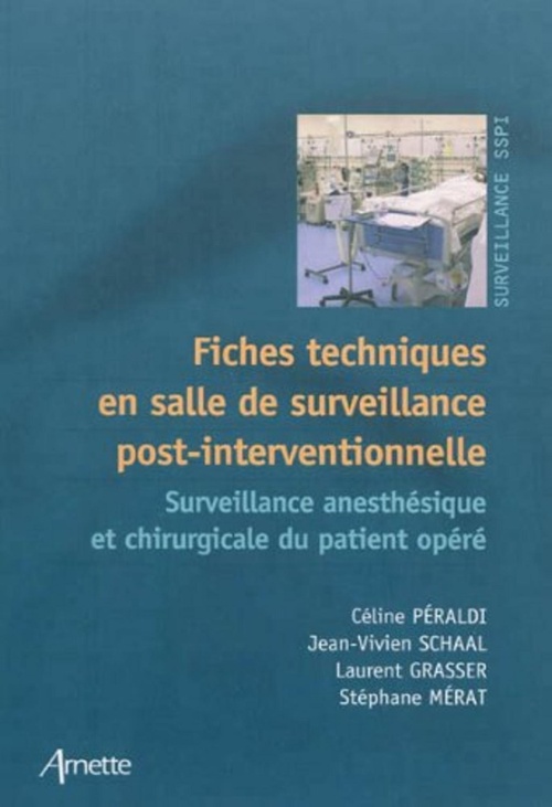 ebook cover of Fiches techniques en salle de surveillance post-interventionnelle, by Céline Péraldi, Laurent Grasser, Jean-Vivien Schaal, Stéphane Mérat, Xavier Sauvageon