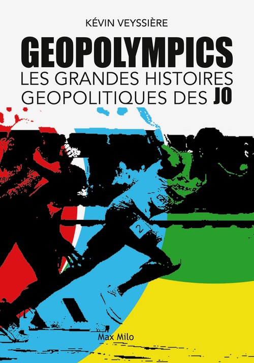 Couverture ebook de Geopolympics. Les grandes histoires géopolitiques des JO, de Kévin Veyssière