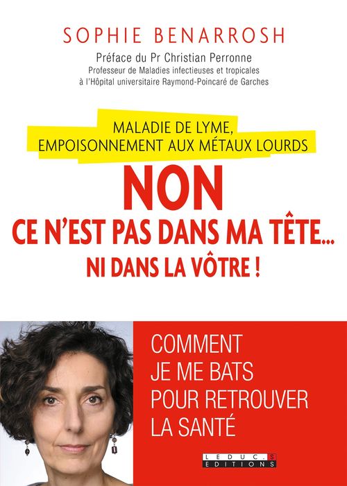Couverture ebook de Maladie de Lyme, empoisonnement aux métaux lourds : Non, ce n'est pas dans ma tête... ni dans la vôtre !, de Sophie Benarrosh