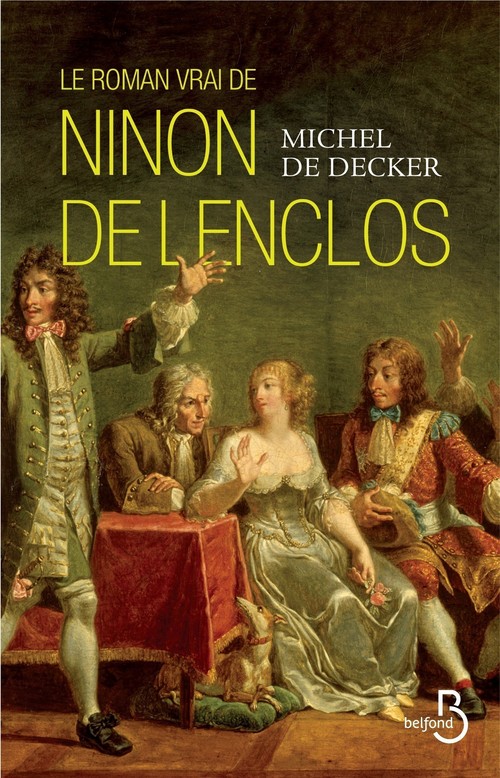 Couverture ebook de Le roman vrai de Ninon de Lenclos, de Michel de Decker