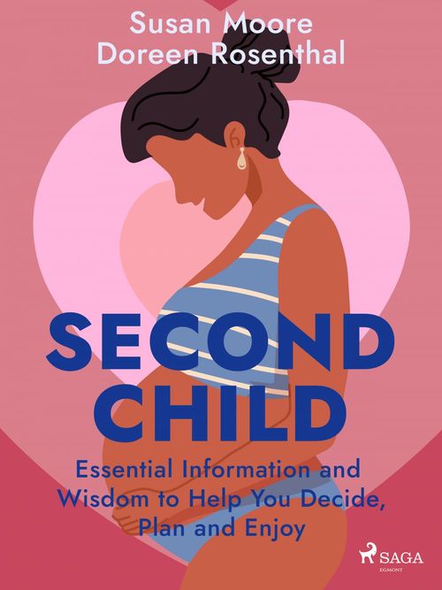 ebook cover of Second Child: Essential Information and Wisdom to Help You Decide, Plan and Enjoy, by Doreen Rosenthal, Susan Moore