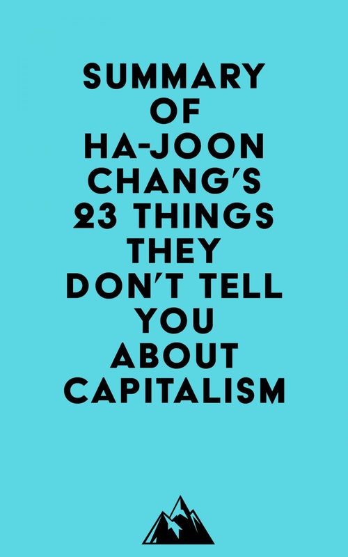 Couverture ebook de Summary of Ha-Joon Chang's 23 Things They Don't Tell You about Capitalism, de Everest Media