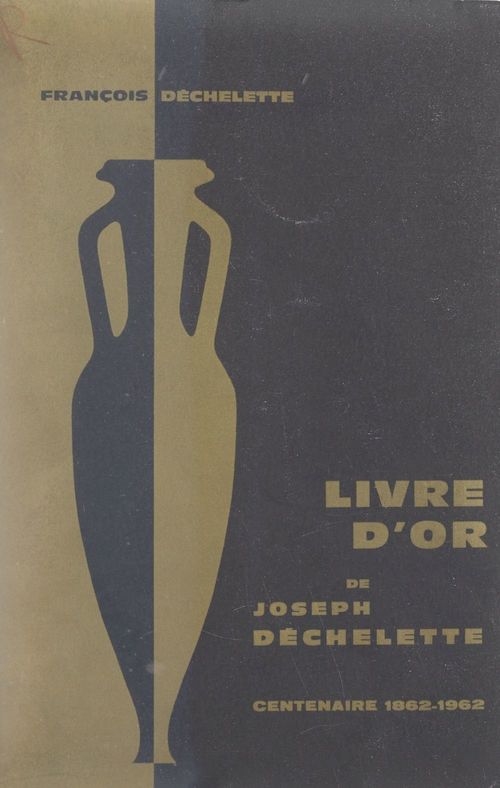 ebook cover of Livre d'or de Joseph Déchelette, by Francois Dechelette