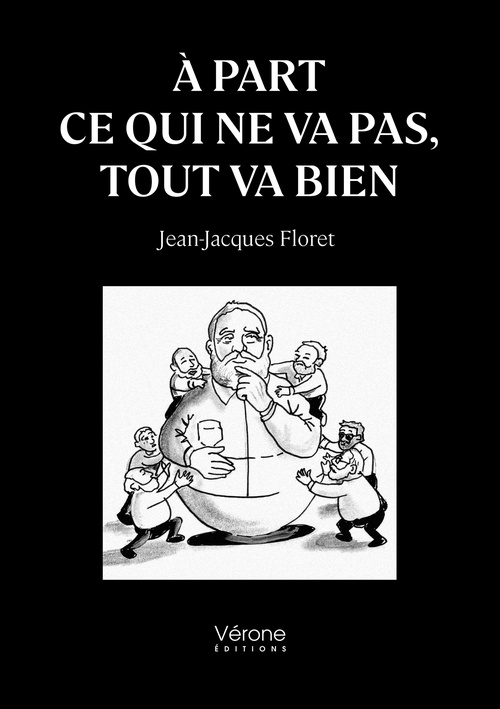 Couverture ebook de À part ce qui ne va pas, tout va bien, de Jean-Jacques Floret