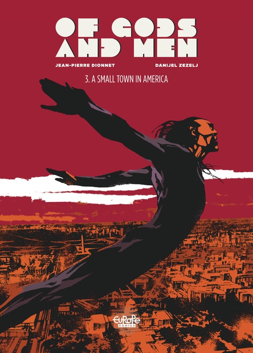 Couverture ebook de Of Gods and Men - Volume 3 - A Small Town in America, de Jean-Pierre Dionnet