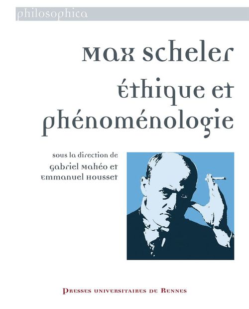 Couverture ebook de Max Scheler : éthique et phénoménologie, de Gabriel Mahéo, Emmanuel Housset