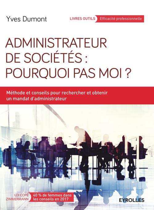 Couverture ebook de Administrateur de sociétés : pourquoi pas moi ?, de Yves Dumont