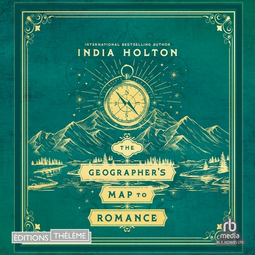 audiobook cover of The Geographer's map to romance, by India Holton