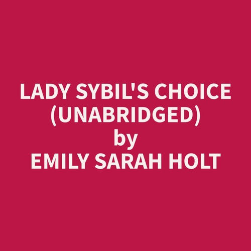 audiobook cover of Lady Sybil's Choice (Unabridged), by Emily Sarah Holt