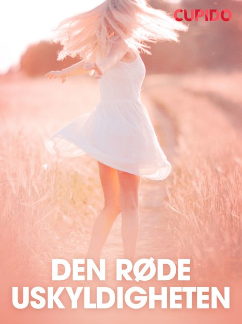 Couverture ebook de Den røde uskyldigheten - erotiske noveller, de Cupido