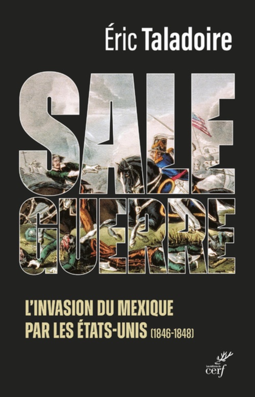 Couverture ebook de SALE GUERRE - L'INVASION DU MEXIQUE PAR LES ETATS-UNIS, de TALADOIRE ERIC