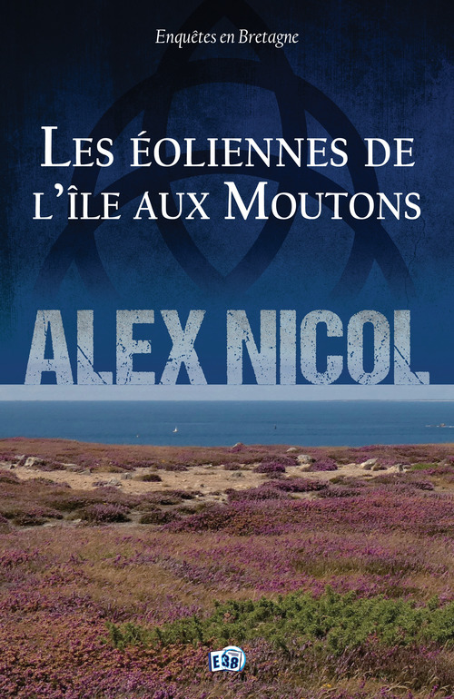Couverture ebook de Les éoliennes de l'île aux Moutons, de Alex Nicol