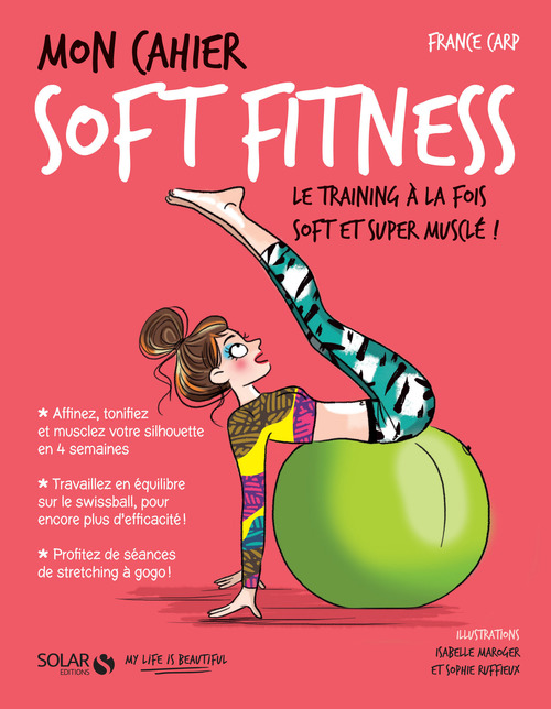 Couverture ebook de Mon cahier Soft fitness, de France Carp, Isabelle Maroger, Sophie Ruffieux