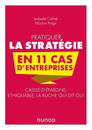 ebook cover of Pratiquer la stratégie en 11 cas d'entreprises, by Isabelle Calmé, Marion Polge