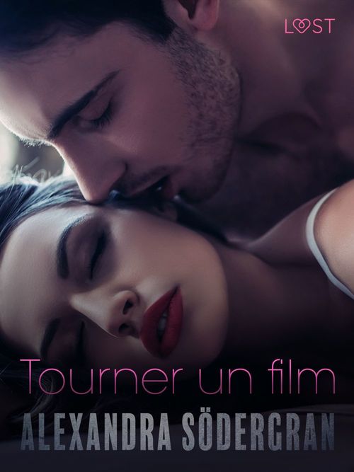 Couverture ebook de Tourner un film - Une nouvelle érotique, de Alexandra Sodergran