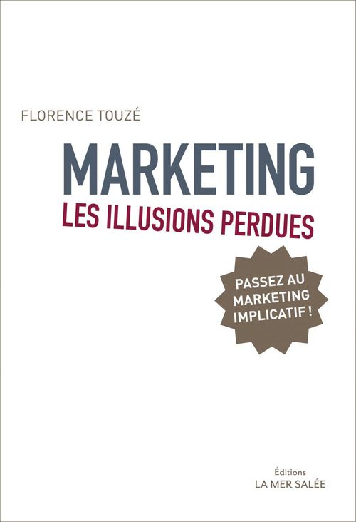 Couverture ebook de Marketing - Les illusions perdues, de Florence Touze