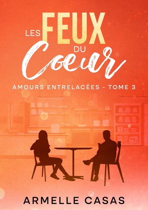 ebook cover of Les feux du coeur, by Armelle Casas
