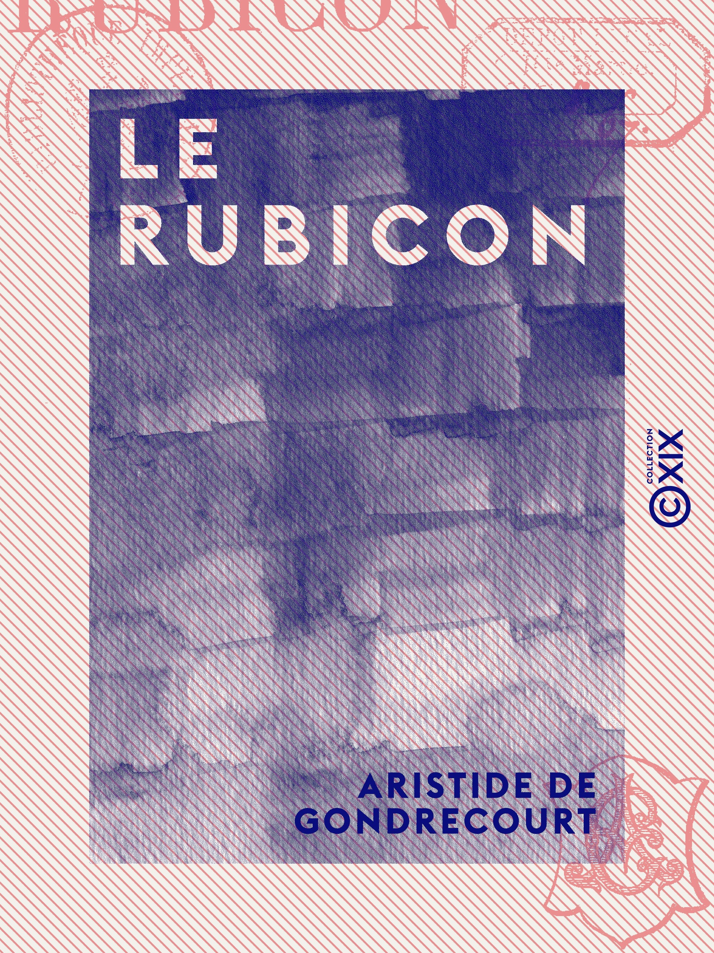 Couverture ebook de Le Rubicon, de Aristide De Gondrecourt