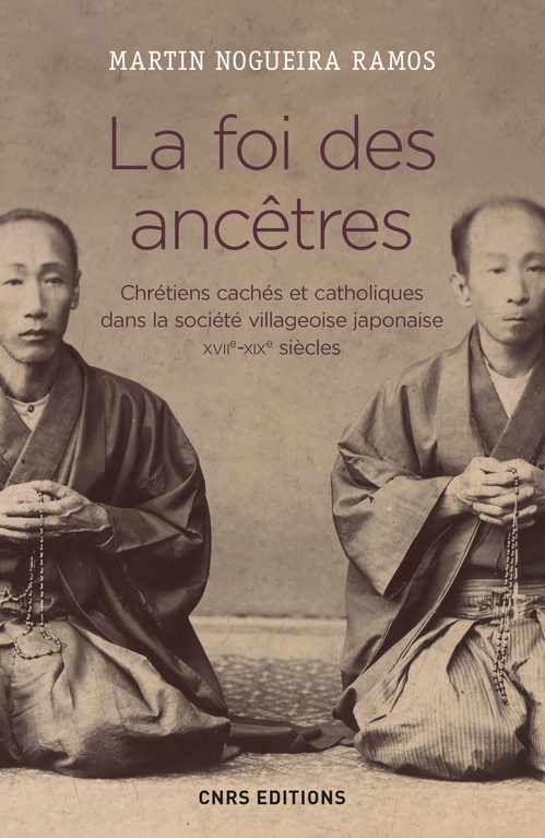 ebook cover of La foi des ancêtres. Chrétiens cachés et catholiques dans la société villageoise japonaise, by Martin Nogueira Ramos