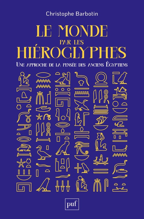 Couverture ebook de Le monde par les hiéroglyphes : Une approche de la pensée des anciens Égyptiens, de Christophe Barbotin