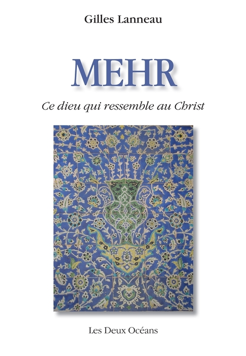 Couverture ebook de Mehr - Ce dieu qui ressemble au Christ, de Gilles Lanneau