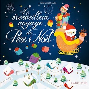Couverture ebook de Le merveilleux voyage du Père Noël, de Clémentine Dérodit