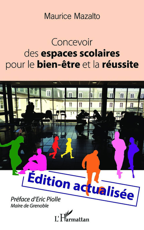 Couverture ebook de Concevoir des espaces scolaires pour le bien-être et la réussite, de Maurice Mazalto