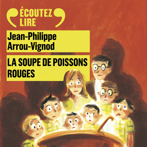Couverture audiobook de Histoires des Jean-Quelque-Chose (Tome 3) - La soupe de poissons rouges, de Jean-Philippe Arrou-Vignod, Dominique Corbasson
