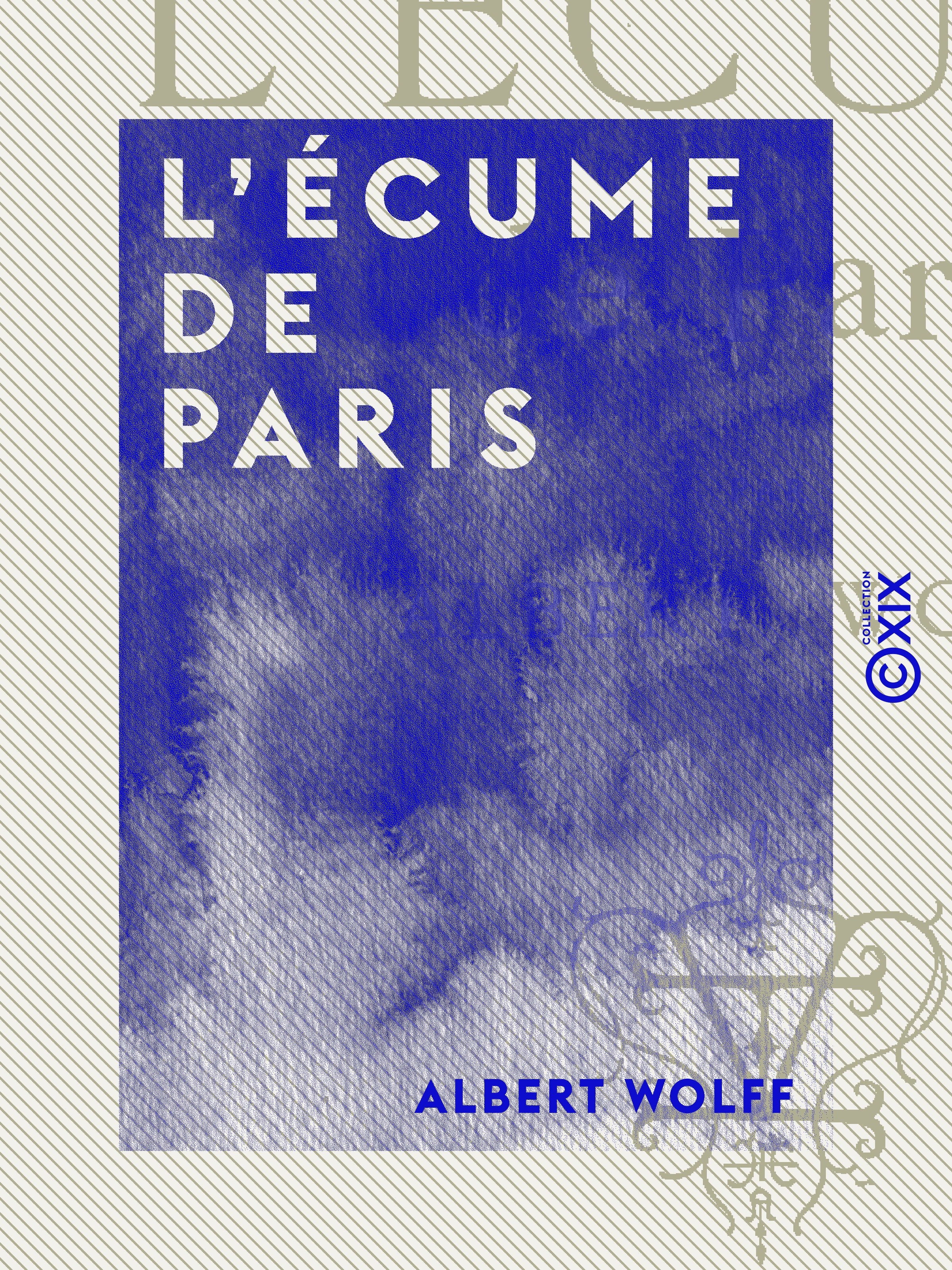 ebook cover of L'Écume de Paris, by Albert Wolff