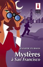 ebook cover of Mystère à San Francisco (Harlequin Red Dress Ink), by Jennifer STURMAN