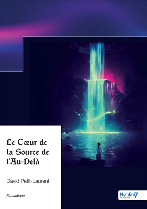 Couverture ebook de Le Coeur de la Source de l´Au-Delà, de David Petit-Laurent