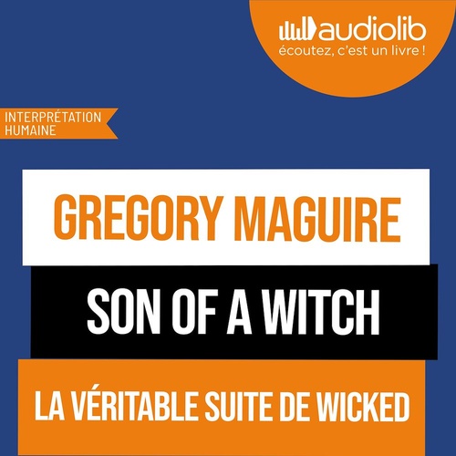 audiobook cover of Son of a Witch (Édition française) - La véritable suite de Wicked, by Gregory Maguire