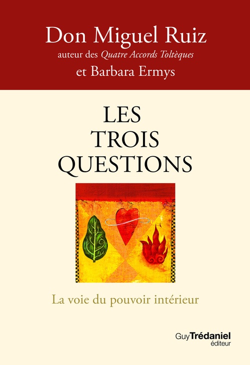 Couverture ebook de Les trois questions - La voie du pouvoir intérieur, de Barbara Emrys, Miguel Ruiz