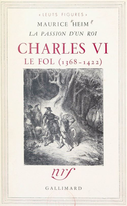 ebook cover of La passion d'un roi : Charles VI le Fol, 1368-1422, by Maurice Heim