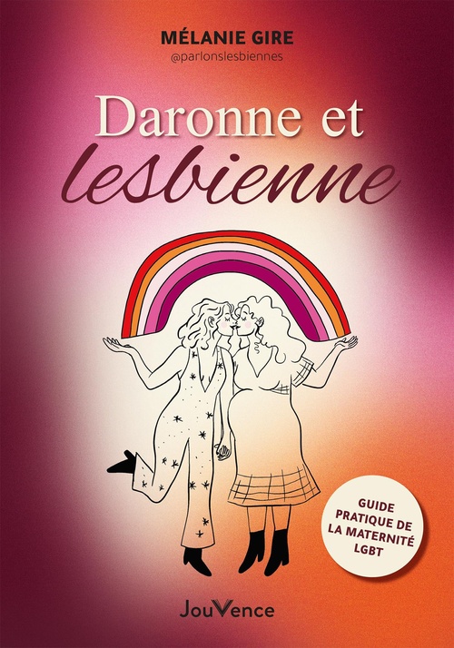 Couverture ebook de Daronne et lesbienne : Guide pratique de la maternité LGBT, de Mélanie Gire