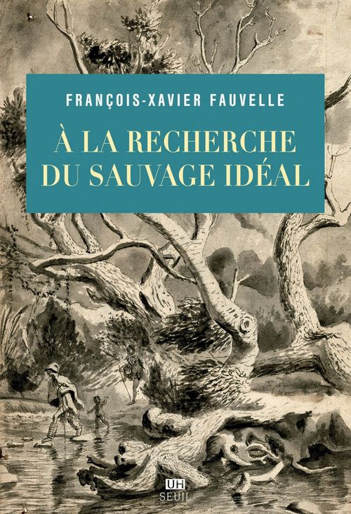 ebook cover of À la recherche du sauvage idéal, by Francois-Xavier Fauvelle