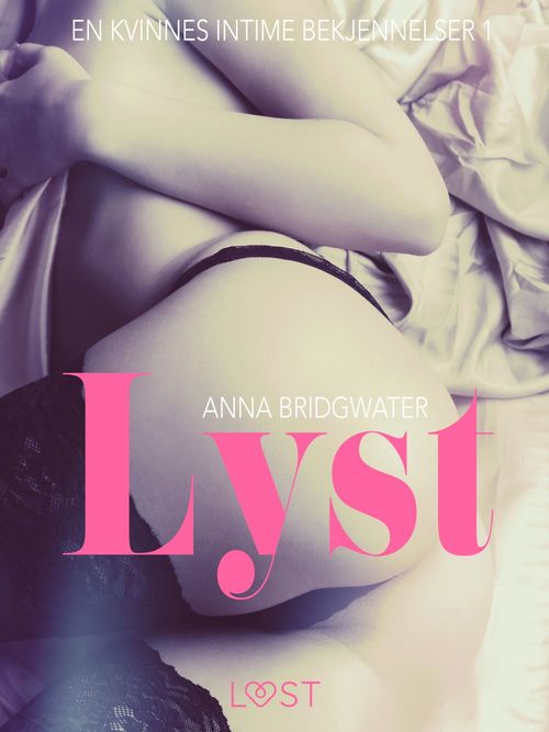 ebook cover of Lyst - en kvinnes intime bekjennelser 1, by Anna Bridgwater