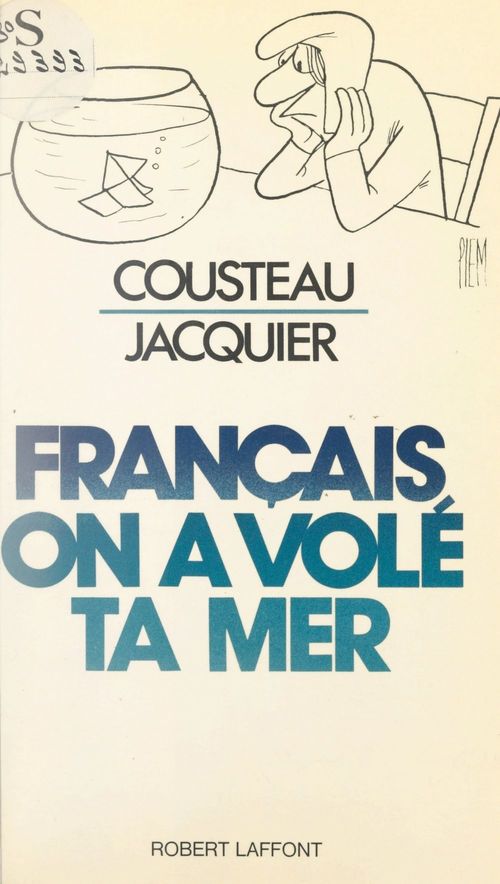 Couverture ebook de Français, on a volé ta mer, de Jacques-Yves Cousteau, Henri Jacquier