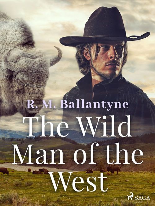 ebook cover of The Wild Man of the West, by R. M Ballantyne