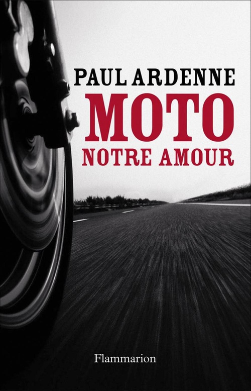 Couverture ebook de Moto, notre amour, de Paul Ardenne