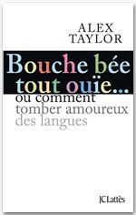 Couverture ebook de Bouche bée, tout ouïe, de Alex Taylor
