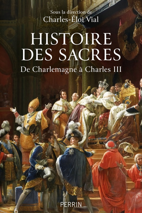 Couverture ebook de Histoire des sacres - De Charlemagne à Charles III, de